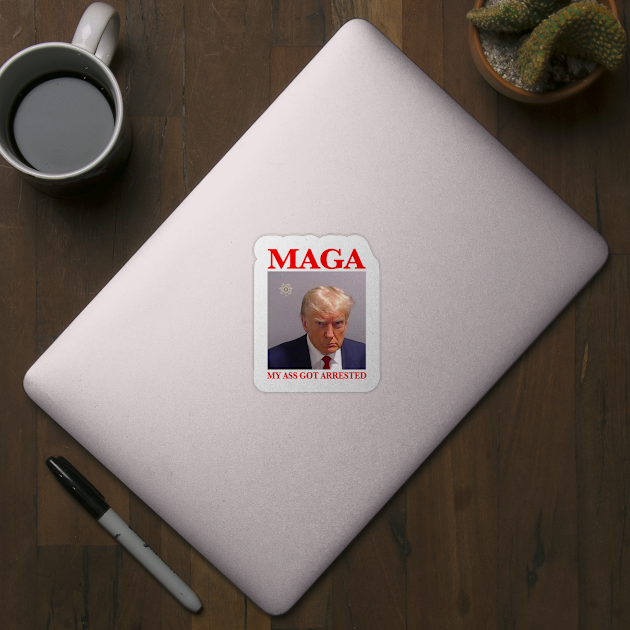 MAGA My Ass Got Arrested Trump Mugshot by TrikoCraft